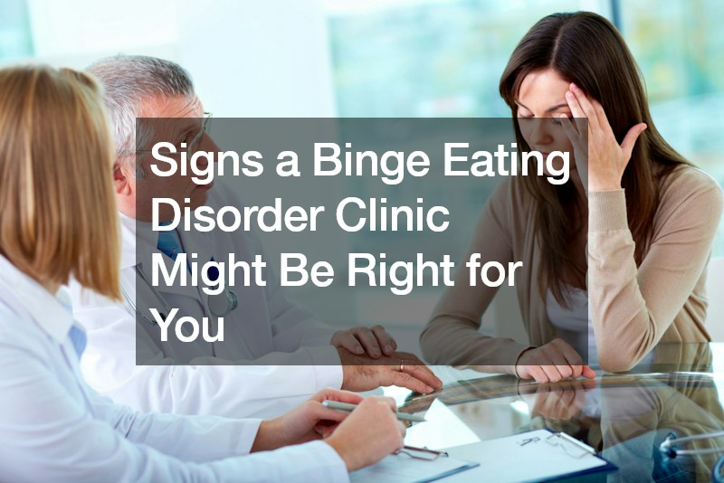 Signs a Binge Eating Disorder Clinic Might Be Right for You