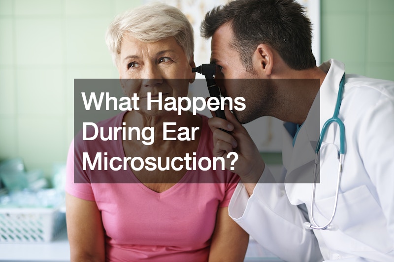 What Happens During Ear Microsuction?