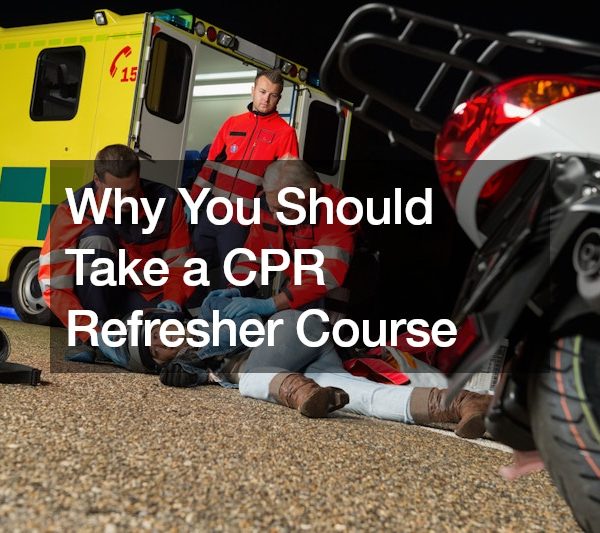 Why You Should Take a CPR Refresher Course