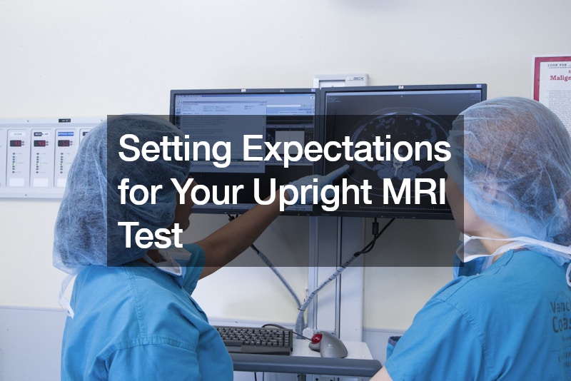 Setting Expectations for Your Upright MRI Test