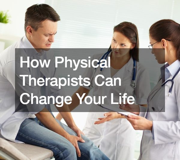 How Physical Therapists Can Change Your Life