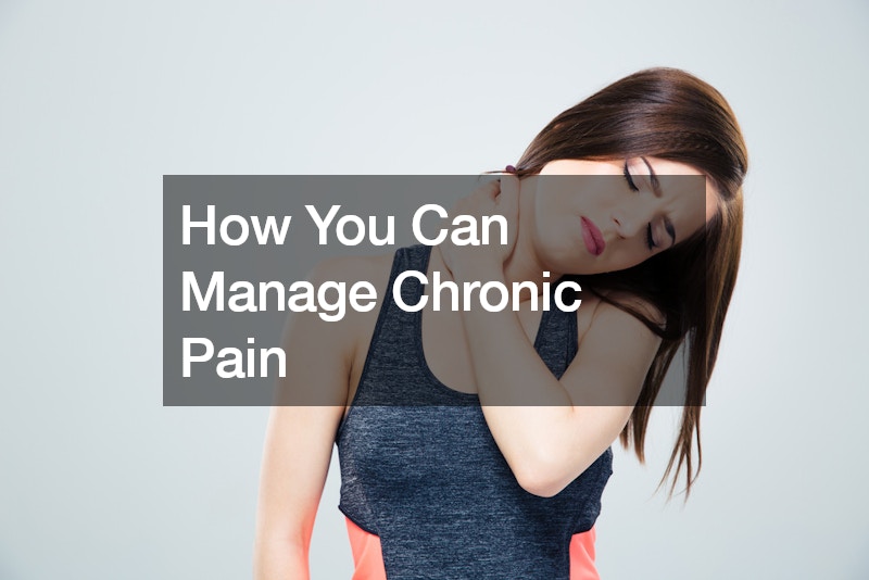 How You Can Manage Chronic Pain