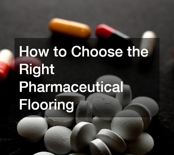 How to Choose the Right Pharmaceutical Flooring