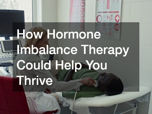 How Hormone Imbalance Therapy Could Help You Thrive