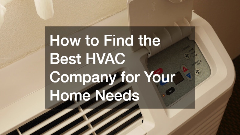 How to Find the Best HVAC Company for Your Home Needs