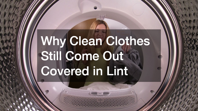 Why Clean Clothes Still Come Out Covered in Lint